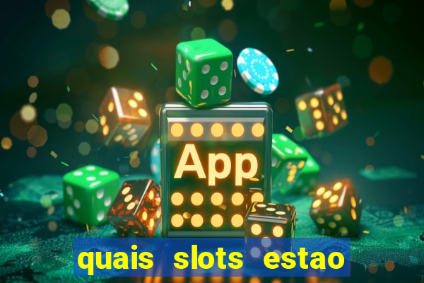 quais slots estao pagando agora